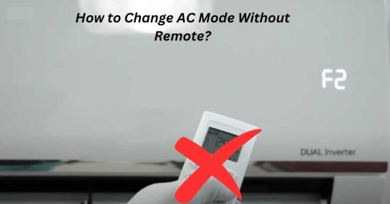 How to Change AC Mode Without Remote